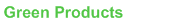 Green Products